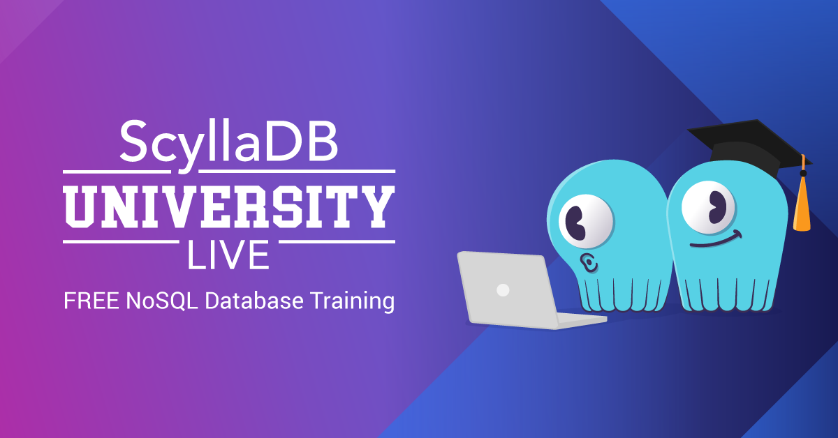 ScyllaDB University LIVE, Fall 2022: From Getting Started to Expert Tips &  Tricks - ScyllaDB