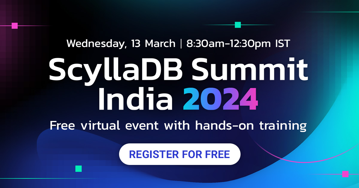 ScyllaDB Summit 2024 India